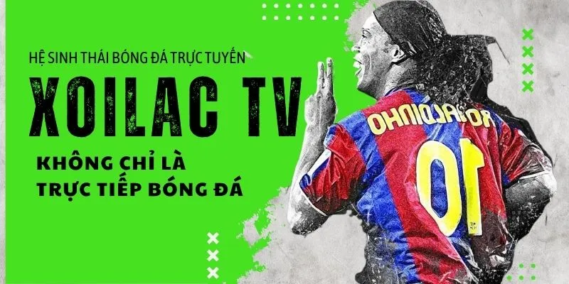 Về chúng tôi Xoilac TV 4 Hệ sinh thái bóng đá trực tuyến Xôi Lạc TV