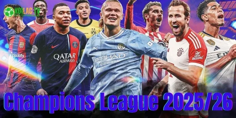 UEFA Champions League 25/26: Mùa Giải Của Cảm Xúc & Cải Cách 7 Những điều đặc biệt chỉ có ở Cúp C1 năm nay