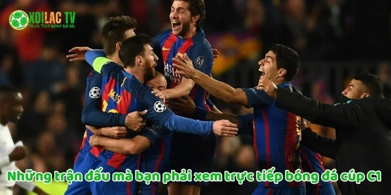 Những Trận Đấu Kinh Điển Cúp C1 Mà Bạn Không Thể Bỏ Lỡ 7 Những trận đấu bạn phải xem trực tiếp bóng đá cúp C1
