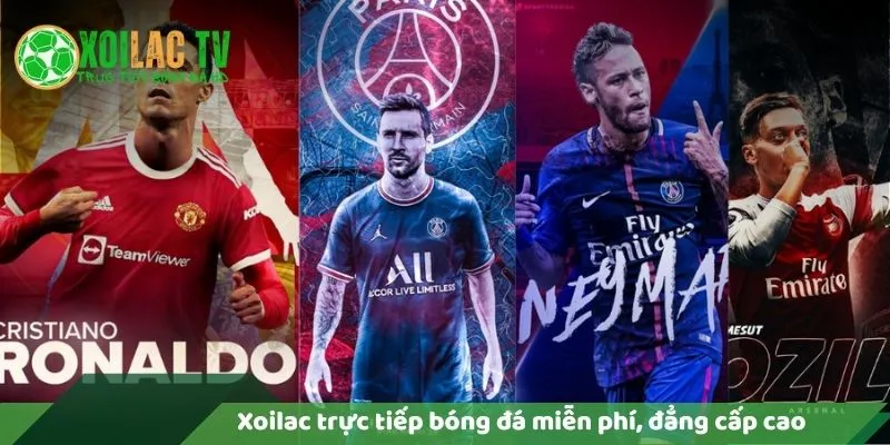 Lý Do Xoilac Trực Tiếp Bóng Đá Miễn Phí? 4 Xoilac trực tiếp bóng đá miễn phí