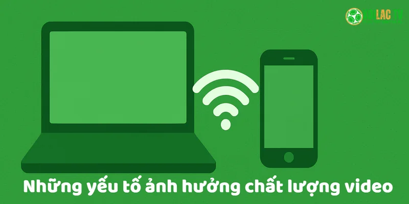 Hướng Dẫn Xử Lý Các Vấn Đề Mạng Khi Xem Trực Tiếp Bóng Đá Trên Xoilac 7 nhung yeu to anh huong toc do xem video
